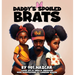 Daddy's Spoiled Brats