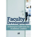 Faculty Development: A Resource Collection for Academic Leaders
