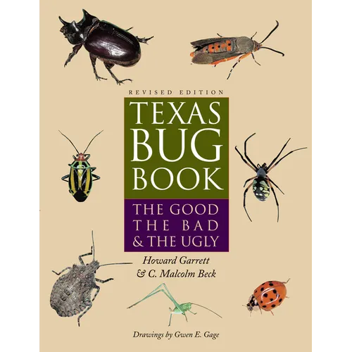 Texas Bug Book: The Good, the Bad, and the Ugly