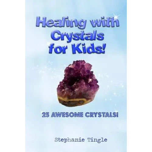Healing with Crystals for Kids!