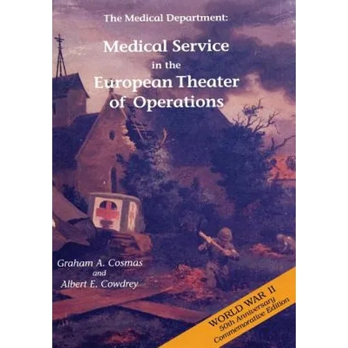 The Medical Department: Medical Service in the European Theater of Operations