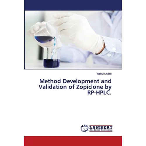 Method Development and Validation of Zopiclone by RP-HPLC.