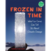 Frozen in Time: What Ice Cores Can Tell Us about Climate Change