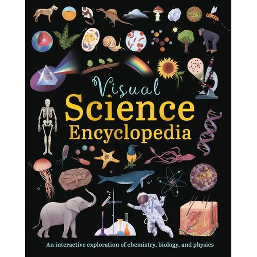 Visual Science Encyclopedia: An Interactive Exploration of Chemistry, Biology and Physics