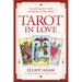Tarot in Love: Consulting the Cards in Matters of the Heart