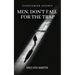 Men, Don't Fall For The Trap: Overcoming Desires