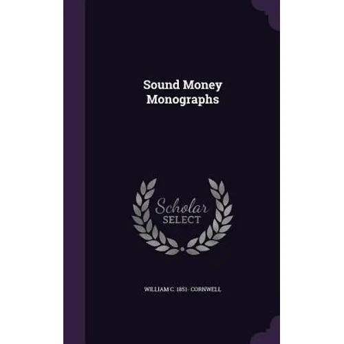 Sound Money Monographs