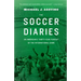 The Soccer Diaries: An American's Thirty-Year Pursuit of the International Game