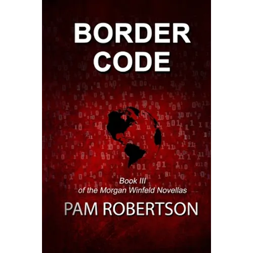 Border Code: Book III of the Morgan Winfeld Novellas