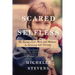 Scared Selfless: My Journey from Abuse and Madness to Surviving and Thriving