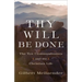Thy Will Be Done: The Ten Commandments and the Christian Life