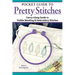 Pocket Guide to Pretty Stitches: Carry-Along Guide to Visible Mending & Embroidery Stitches