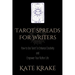 Tarot Spreads For Writers: How To Use Tarot To Enhance Creativity And Empower Your Author Life