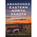 Abandoned Eastern North Dakota: Pure Decay of the Peace Garden State
