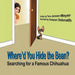 Where'd You Hide the Bean?: Searching for a Famous Chihuahua