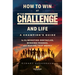How to Win at the Challenge and Life: A Champion's Guide to Eliminating Obstacles, Winning Friends, and Making That Money