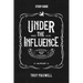 Under the Influence Study Guide