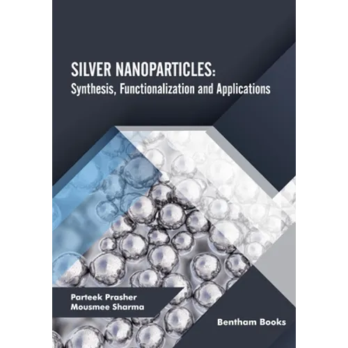 Silver Nanoparticles: Synthesis, Functionalization and Applications