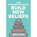How Quantum Physicists Build New Beliefs: Your Personal Coaching Guide to Truly and Fully Unleash the Law of Attraction