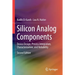 Silicon Analog Components: Device Design, Process Integration, Characterization, and Reliability