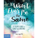 It Won't Ever Be the Same: A Teen's Guide to Grief and Grieving