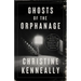 Ghosts of the Orphanage: A Story of Mysterious Deaths, a Conspiracy of Silence, and a Search for Justice