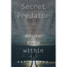 Secret Predator: Abuse from Within