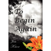 To Begin Again