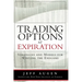 Trading Options at Expiration: Strategies and Models for Winning the Endgame