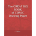 The Great Big Book of Comic Drawing Paper