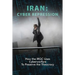 Iran: CYBER REPRESSION: How the IRGC Uses Cyberwarfare to Preserve the Theocracy