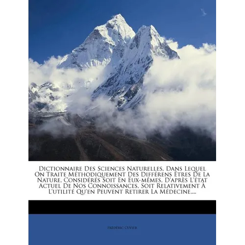 Dictionnaire Des Sciences Naturelles, Dans Lequel On Traite Méthodiquement Des Différens Êtres De La Nature, Considérés Soit En Eux-mêmes, D'après L'é