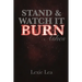 Stand & Watch It Burn