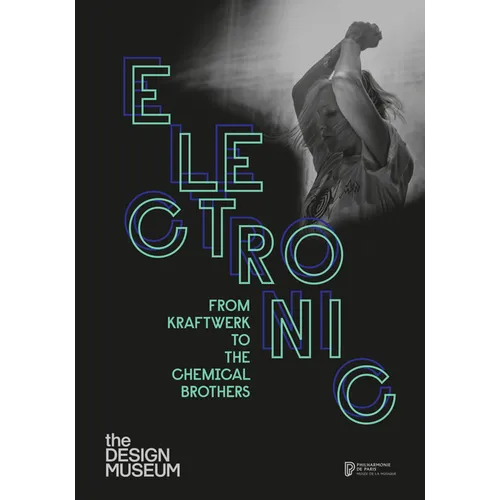 Electronic: From Kraftwerk to the Chemical Brothers