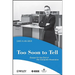 Too Soon to Tell: Essays for the End of the Computer Revolution