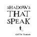 Shadows That Speak