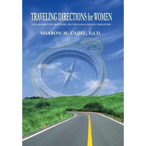 Traveling Directions for Women: On a Journey of Recovery, Self-Healing and Self-Discovery