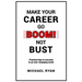 Make Your Career Go BOOM! Not Bust: Practical tips to succeed in an ever-changing world