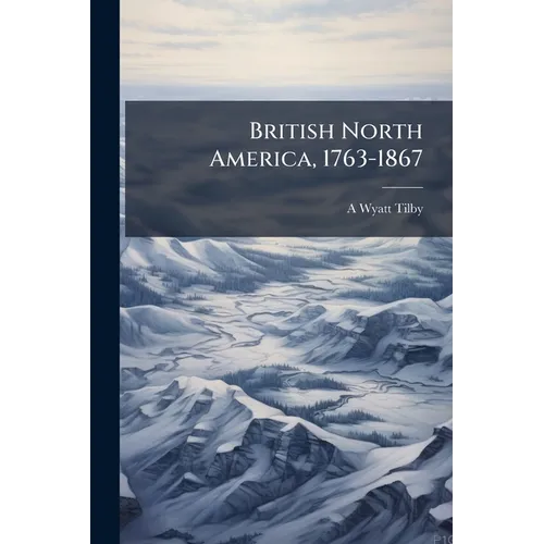 British North America, 1763-1867
