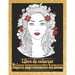 Mujeres impresionantes hermosas Libro de colorear: Retratos de mujeres bonitas Libro para colorear Hermosas caras de chicas, modelos, libros para colo