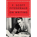 F. Scott Fitzgerald on Writing