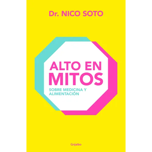Alto En Mitos: Sobre Medicina Y Alimentación / Beyond the Medical Myths