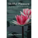Skillful Pleasure: The Buddha's Path for Developing Skillful Pleasure
