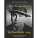 The Chicago Outfit and the North Side Gang: The History and Legacy of Chicago's Most Notorious Rival Mobs