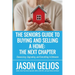 The Seniors Guide To Buying And Selling a Home: The Next Chapter