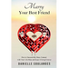 Marry Your Best Friend: How to Successfully Date, Connect with Your Life Mate and Keep it Going Forever