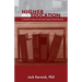 Higher Miseducation: A Dissident's Essays on the Assault against Liberal Learning