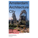 Amsterdam Architecture City: The 100 Best Buildings