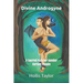 Divine Androgyne: A Sacred Path for Gender Variant People