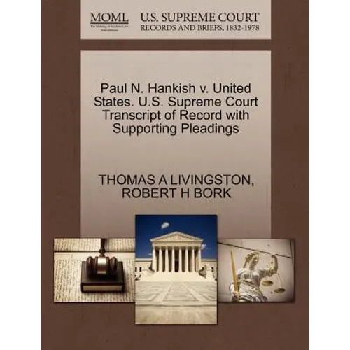 Paul N. Hankish V. United States. U.S. Supreme Court Transcript of Record with Supporting Pleadings